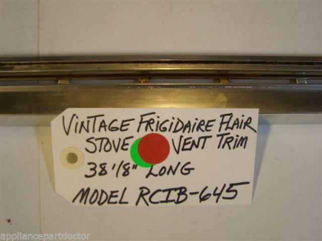 Model RCIB-645 Vintage Frigidaire Flair Stove Vent Trim Piece 38 1/8 Model RCIB-645 Vintage Frigidaire Flair Stove Vent Trim Piece 38 1/8